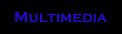 Multimedia